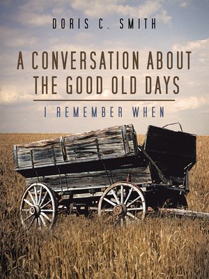 cover image of A Conversation About the Good Old Days